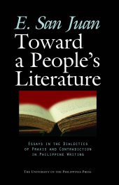 book Toward a People's Literature: Essays in the Dialectics of Praxis and Contradiction in Philippine Writing