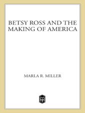 book Betsy Ross and the Making of America