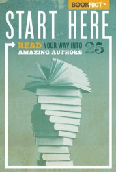 book Start Here: Read Your Way Into 25 Amazing Authors