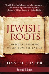 book Jewish Roots: Understanding Your Jewish Faith (Revised Edition)