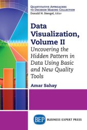 book Data Visualization, Volume II: Uncovering the Hidden Pattern in Data Using Basic and New Quality Tools