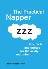 book The Practical Napper: Tips, Facts, and Quotes for the Avidly Recumbent