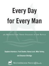 book Every Day for Every Man: 365 Readings for Those Engaged in the Battle