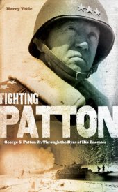 book Fighting Patton: George S. Patton Jr. Through the Eyes of His Enemies