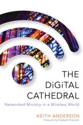 book The Digital Cathedral: Networked Ministry in a Wireless World