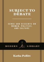 book Subject to Debate: Sense and Dissents on Women, Politics, and Culture