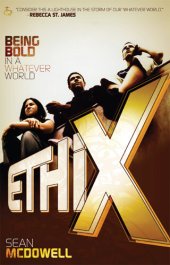 book ETHIX: Being Bold in a Whatever World