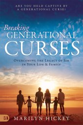 book Breaking Generational Curses: Overcoming the Legacy of Sin in Your Life and Family