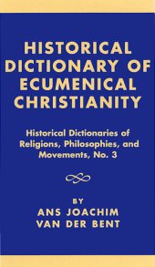 book Historical Dictionary of Ecumenical Christianity