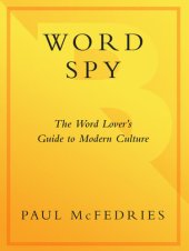 book Word Spy: The Word Lover's Guide to Modern Culture