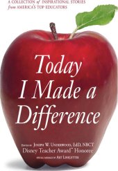 book Today I Made a Difference: A Collection of Inspirational Stories from America's Top Educators