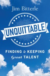 book Unquittable: Finding & Keeping the Talent You Need