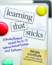 book Learning That Sticks: A Brain-Based Model for K-12 Instructional Design and Delivery