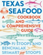 book Texas Seafood: A Cookbook and Comprehensive Guide