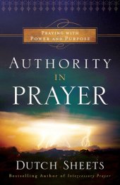 book Authority in Prayer: Praying with Power and Purpose