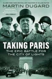 book Taking Paris: The Epic Battle for the City of Lights