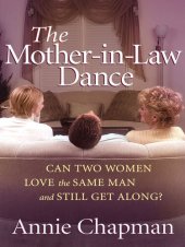 book The Mother-in-Law Dance: Can Two Women Love the Same Man and Still Get Along?