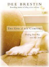 book The God of All Comfort: Finding Your Way Into His Arms