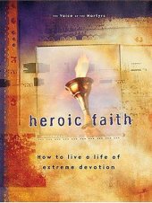 book Heroic Faith: How to live a life of extreme devotion