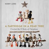 book A Partridge in a Pear Tree: Crochet the 12 birds of Christmas