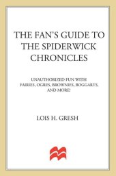 book The Fan's Guide to The Spiderwick Chronicles: Unauthorized Fun with Fairies, Ogres, Brownies, Boggarts, and More!