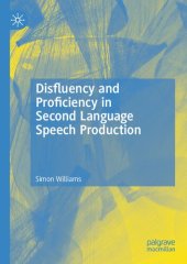 book Disfluency and Proficiency in Second Language Speech Production