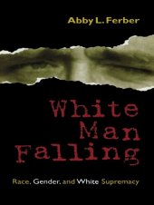 book White Man Falling: Race, Gender, and White Supremacy