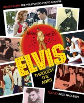 book Elvis Through the Ages: Images from the Hollywood Photo Archive