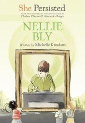 book She Persisted: Nellie Bly