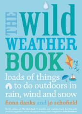 book The Wild Weather Book: Loads of things to do outdoors in rain, wind and snow