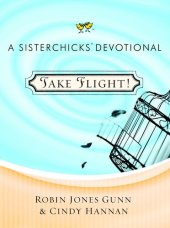 book Take Flight!: A Sisterchicks Devotional