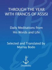 book Through the Year with Francis of Assisi: Daily Meditations from His Words and Life