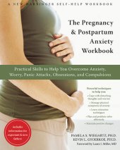 book The Pregnancy and Postpartum Anxiety Workbook: Practical Skills to Help You Overcome Anxiety, Worry, Panic Attacks, Obsessions, and Compulsions