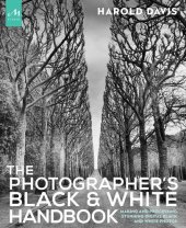 book The Photographer's Black and White Handbook: Making and Processing Stunning Digital Black and White Photos