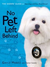 book No Pet Left Behind: The Sherpa Guide for Traveling with Your Best Friend