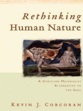 book Rethinking Human Nature: A Christian Materialist Alternative to the Soul