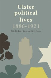 book Ulster Political Lives, 1886–1921