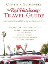 book The Red Hat Society Travel Guide: Hitting the Road with Confidence, Class, and Style