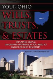 book Your Ohio Wills, Trusts, & Estates Explained Simply: Important Information You Need to Know for Ohio Residents