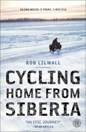 book Cycling Home from Siberia: 30,000 miles, 3 years, 1 bicycle