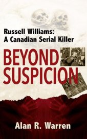 book Beyond Suspicion: Russell Williams A Canadian Serial Killer