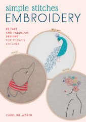 book Simple Stitches Embroidery: 39 Fast and Fabulous Designs for Today's Stitcher