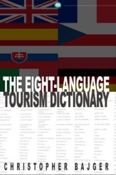 book The Eight-Language Tourism Dictionary: An Essential Guide for Every Tourist of the World