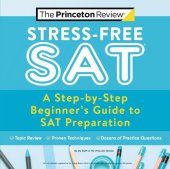 book Stress-Free SAT: A Step-By-Step Beginner's Guide to SAT Preparation