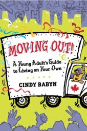 book Moving Out!: A Young Adult's Guide to Living on Your Own