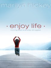 book Enjoy Life: Moving Past Everyday Struggles