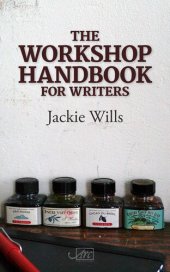 book The Workshop Handbook for Writers: How to run writing workshops in business, the community and education