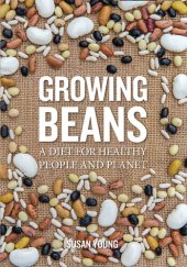 book Growing Beans: A Diet for Healthy People and Planet