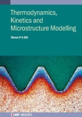 book Thermodynamics, Kinetics and Microstructure Modelling