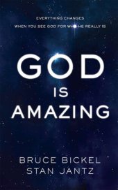 book God Is Amazing: Everything Changes When You See God for Who He Really Is